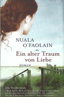 O'Faolain Nuala - Ein alter Traum von Liebe (geb) / Roman