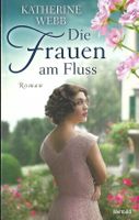 Webb Katherine - Die Frauen am Fluss / Roman