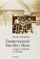 Zimmermeitschi bim Herr Hesse:U angeri Gschichte vo früecher