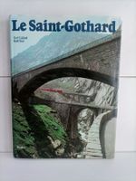 Le Saint-Gothard / Karl Lüönd - Karl Iten / Ringier 1980