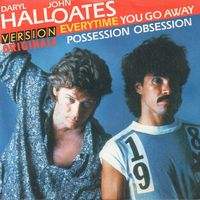 Hall & Oates: Everytime You Go Away / Possession Obsessio 7"