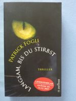 Patrick Fogli - Langsam, bis du stirbst, Thriller-Neu!