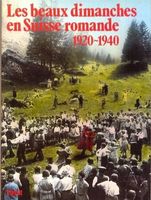 🇨🇭 Les Beaux Dimanches En Suisse Romande 1920-1940 Payot