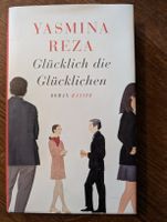 Yasmina Reza "Glücklich die Glücklichen" Roman