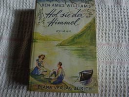 Roman ** Hol sie der Himmelm *** Roman von Ben Ames Williams