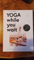 Yoga while you wait - Meditationsbuch für den Alltag