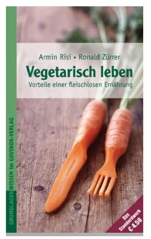 Bücher: Vegetarisch leben - Die Vorteile einer fleischlosen Ernährun – Gebraucht aus Frauenfeld von AlphaCentauri369