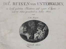 J.H.MEYER,DIE RUINEN VON UNTERWALDEN,KUPFERSTICHE,1801