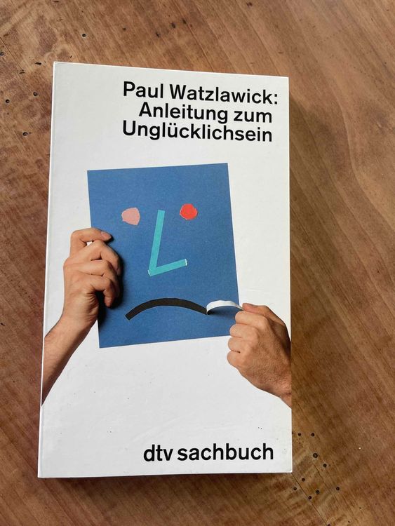 Paul Watzlawick Anleitung zum Unglücklichsein, Bestseller!