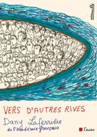 Vers D'Autres Rives Dany Laferrière De L'Académie Française