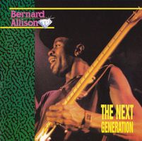 Bernard Allison – The Next Generation - Vergriffen!