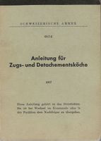 Anleitung für Zugs- und Detachementsköche viele Rezepte 1957