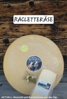 Raclette Käse hergestellt auf der Alp mit bester Alpenmilch