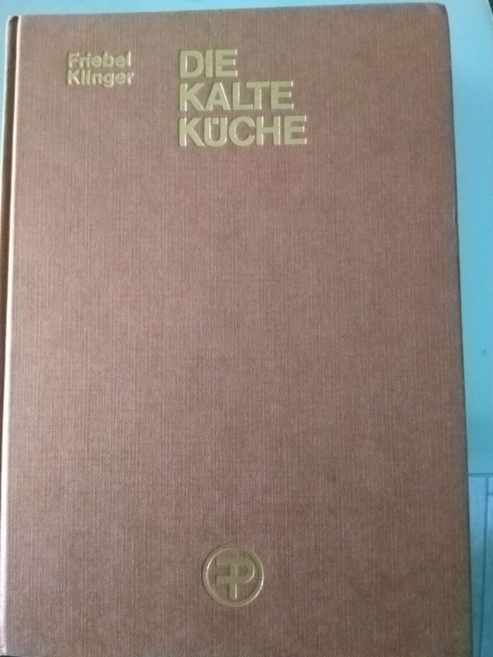 Libri: Die kalte Küche von Friebel Klinger – Usato da Rieden AG venduto da willy52 1