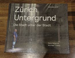 Zürich Untergrund: Die Stadt unter der Stadt - neu in folie