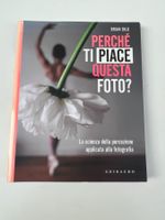 Libro Fotografia "Perché ti piace questa foto?" - Brian Dilg