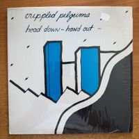 Crippled Pilgrims - Head Down, Hand Out / 1. US-Press. 1984