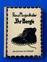 Ihr Berge. Stimmungsbilder aus einem Bergsteiger-Tagebuch.