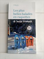 Les plus belles balades en raquettes de Suisse romande / Cré