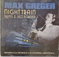 Max Greger – Night Train - Swing & Jazz Forever