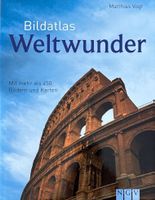 Bildatlas Weltwunder