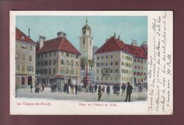 LA CHAUX DE FONDS - Place de l'Hôtel de Ville - 1906