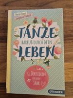 "Tanze barfuss durch dein Leben"