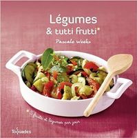 Légumes & tutti frutti*
