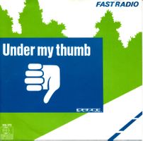 FAST RADIO - UNDER MY THUMB (ROLLING STONES COVER) (7'' NM)