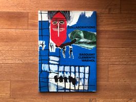 Kunst Buch: BASQUIAT, WARHOL, CLEMENTE - Collaborations