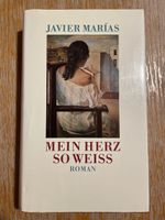 Javier Marias - Mein Herz so weiss