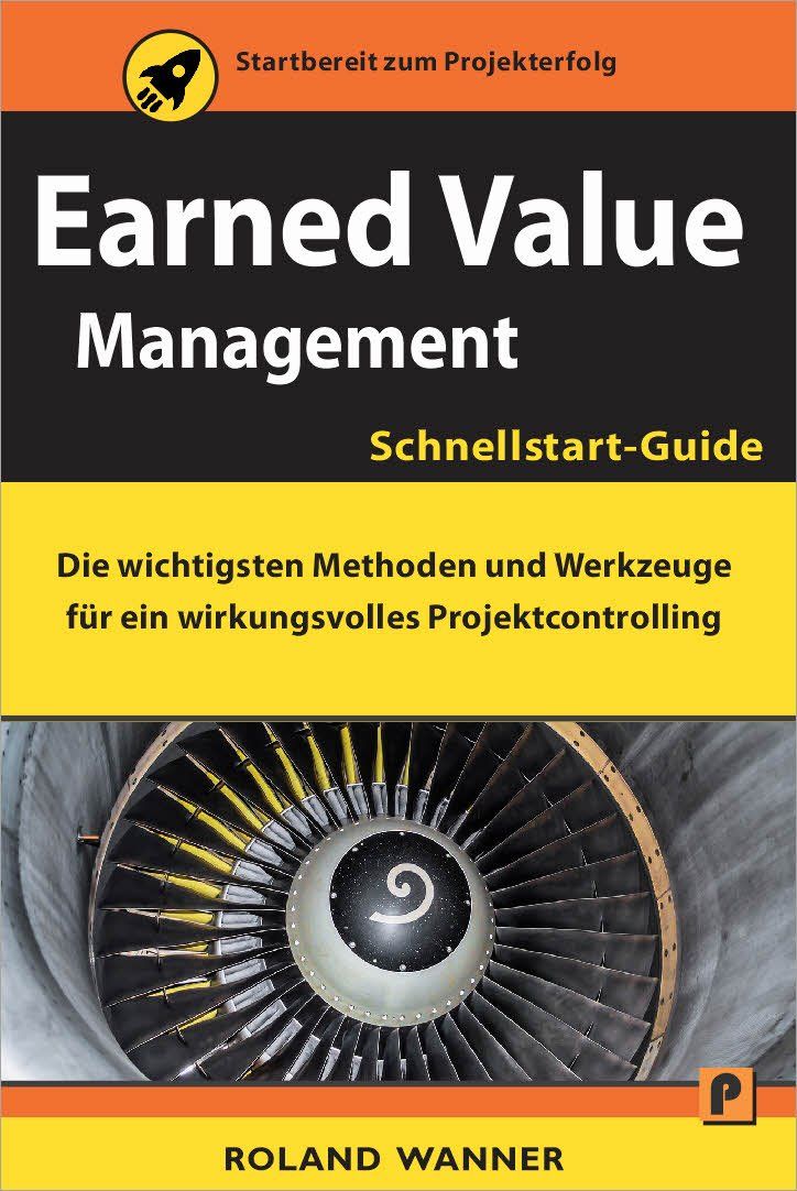 Libri: Earned Value Management – Schnellstart-Guide – Nuovo e nell'imballaggio originale da Niederhelfenschwil venduto da Rol9527
