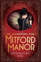 DIE SCHWESTERN VON MITFORD MANOR-GEFÄHRLICHES SPIEL-FELLOWES
