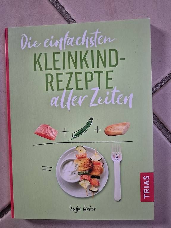 Bücher: Die einfachsten Kleinkindrezepte aller Zeiten – Neu (gemäss Beschreibung) aus Seeberg von Zauberfee95