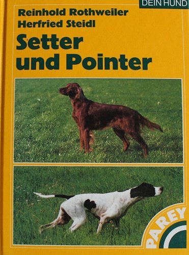 Livres: Setter und Pointer - Rasseportrait – D'occasion à Schlatt TG par annesbuecher