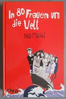 In 80 Frauen um die Welt - aussergewöhnliche Reisereportage