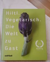 Hiltl. Vegetarisch. Die Welt zu Gast Kochbuch von 2014