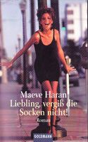 Haran Maeve - Liebling, vergiss die socken nicht !/ Roman