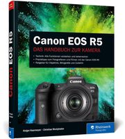 CANON EOS R5 DAS ULTIMATIVE HANDBUCH ZUR KAMERA NEU