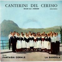 Canterini Del Ceresio - Fantasia Corale - La Bandela (7")