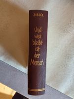Und was bleibt ist der Mensch - Kurt Ziesel - 1962