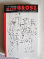 George Grosz - Beth Irwin Lewis - Art Politics Weimar 1991