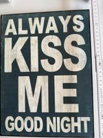 Neu Schild Allways Kiss me good night 36 x 26 cm