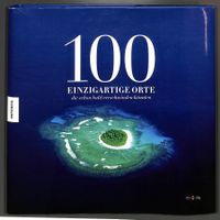 100 einzigartige Orte, die schon bald verschwinden könnten.