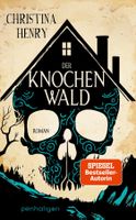 Der Knochenwald - Christina Henry/2023/Dark Fantasy