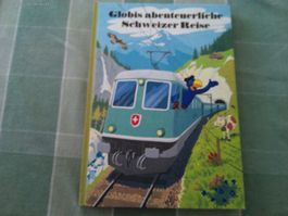 Globis abenteuerliche Schweizer Reise (3 AUFLAGE)