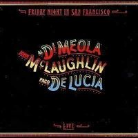 Live in San Francisco - Di Meola, McLaughlin, De Lucia,