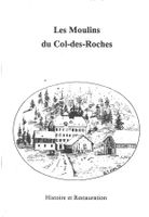 Les moulins du Col-des-Roches - Histoire et restauration