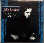 DANIEL LANOIS - JOLIE LOUISE