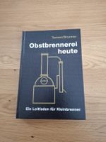 Obstbrennerei heute: Leitfaden für Kleinbrenner -Top!